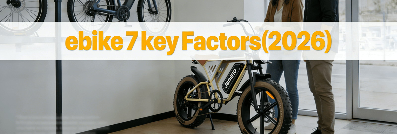 What to Look for When Buying an E-Bike: 7 Key Factors (2026） - Jansno Ebike US